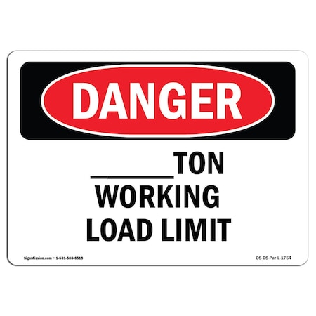 Signmission Safety Sign, OSHA Danger, 7" Height, Aluminum, Custom -Ton Working Load Limit, Landscape OS-DS-A-710-L-1754